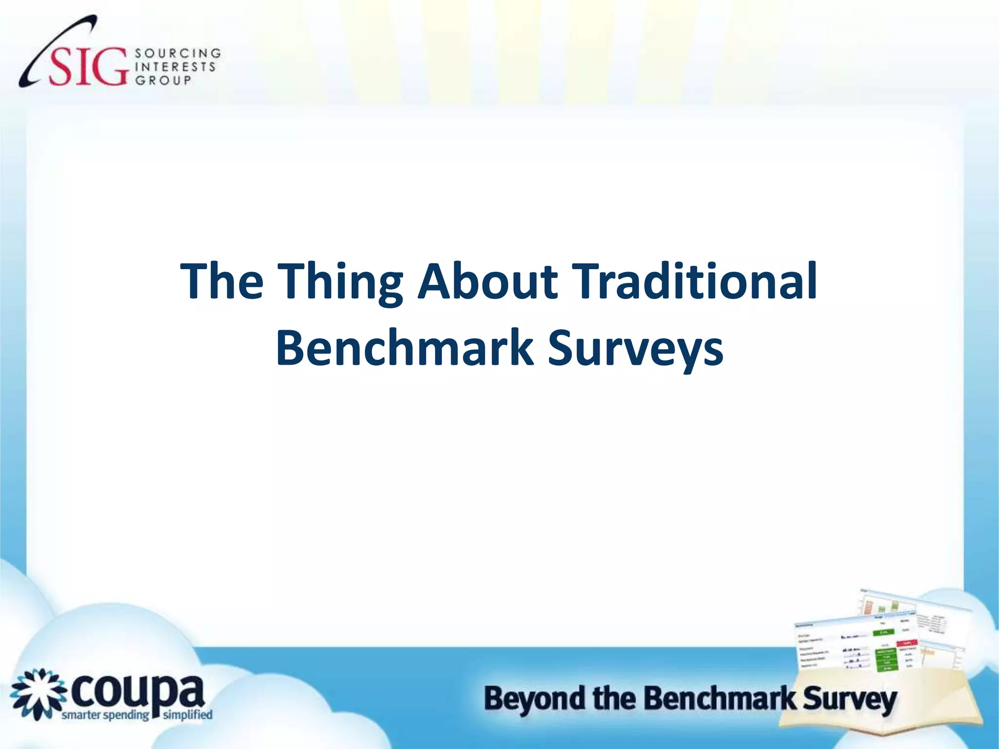 The Thing About Traditional Benchmark Surveys
