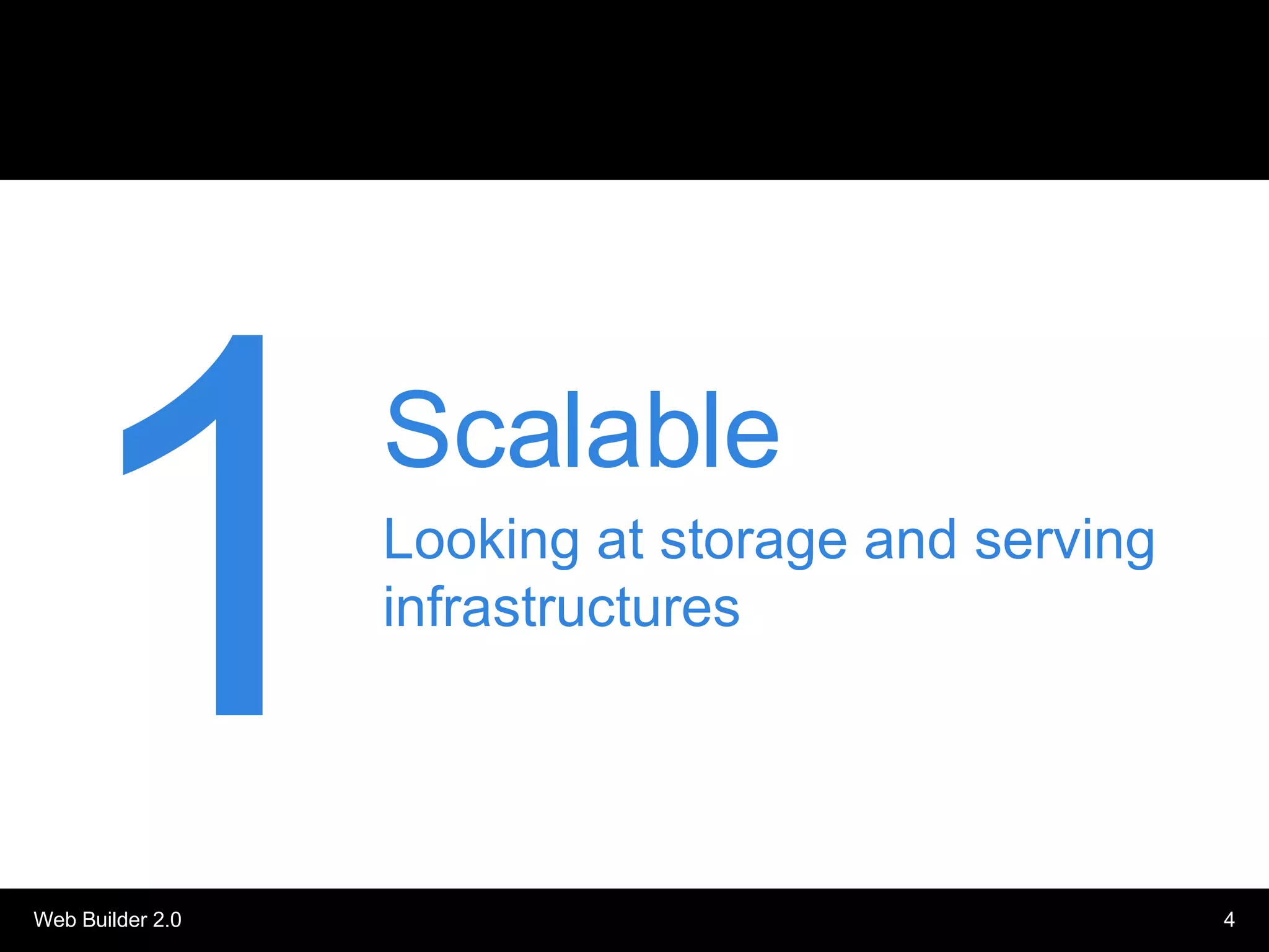 Scalable Looking at storage and serving infrastructures 1 