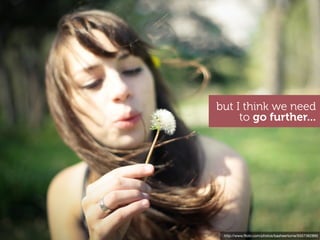 but I think we need
     to go further...




 http://www.ﬂickr.com/photos/basheertome/5557362895
 