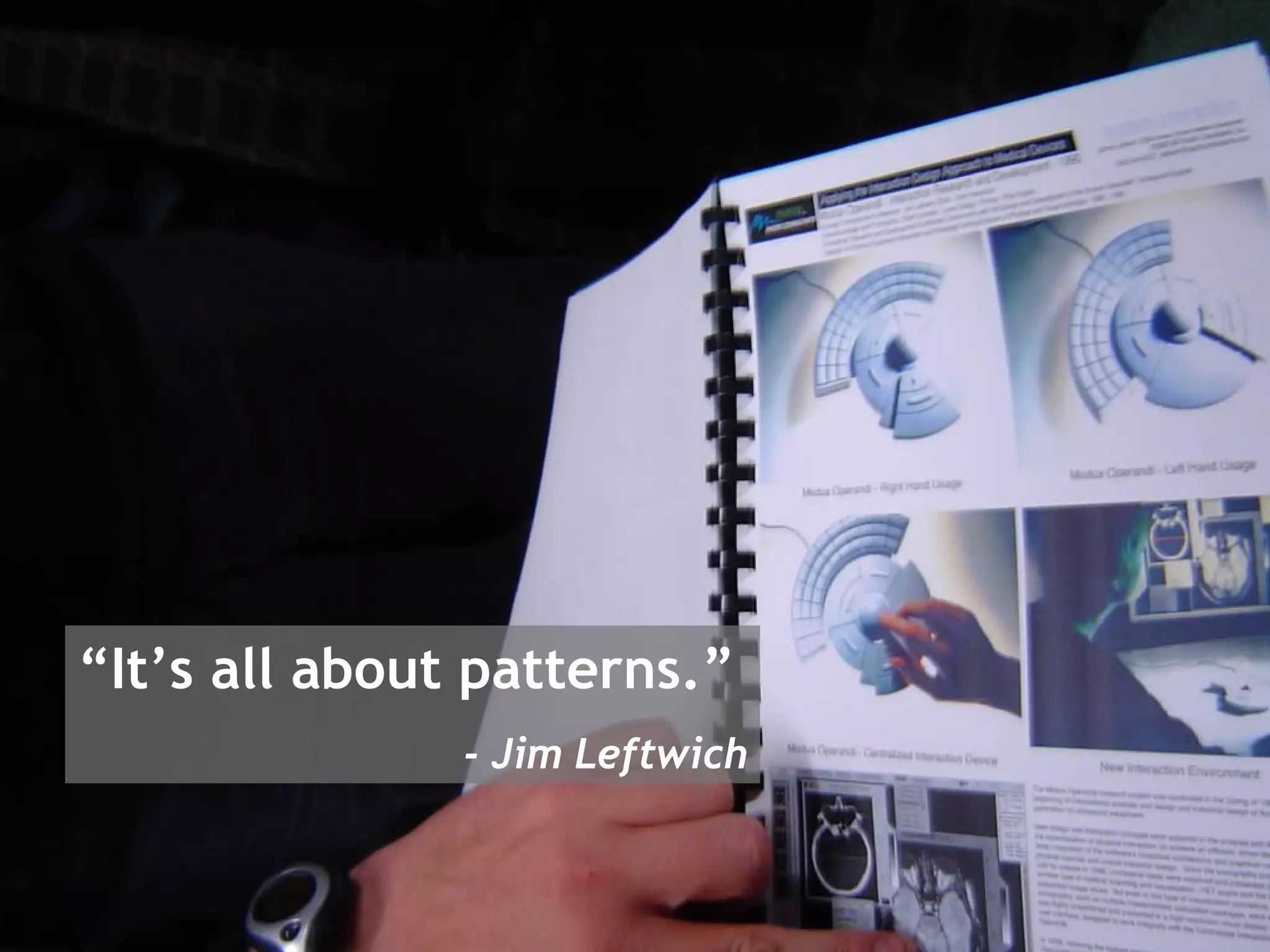 “ It’s all about patterns.” - Jim Leftwich 