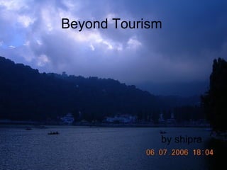 Beyond Tourism by shipra 