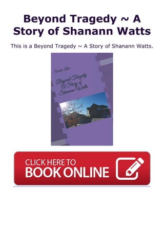 Beyond Tragedy ~ A
Story of Shanann Watts
This is a Beyond Tragedy ~ A Story of Shanann Watts.
 
