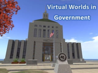 Virtual Worlds in Government 