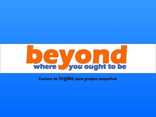 Cursos de inglés para grupos pequeños
 
