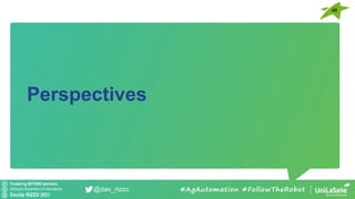 Pondering BEYOND seminars
Attribution-ShareAlike 4.0 International
Davide RIZZO 2021
@dav_rizzo
Perspectives
#AgAutomation #FollowTheRobot
40
 