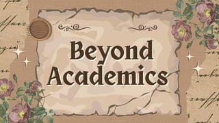 Beyond
Beyond
Academics
Academics
 