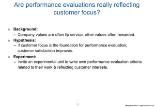 @AgileBossaNova | agilebossanova.org18
Are performance evaluations really reflecting
customer focus?
■ Background:
– Compa...
