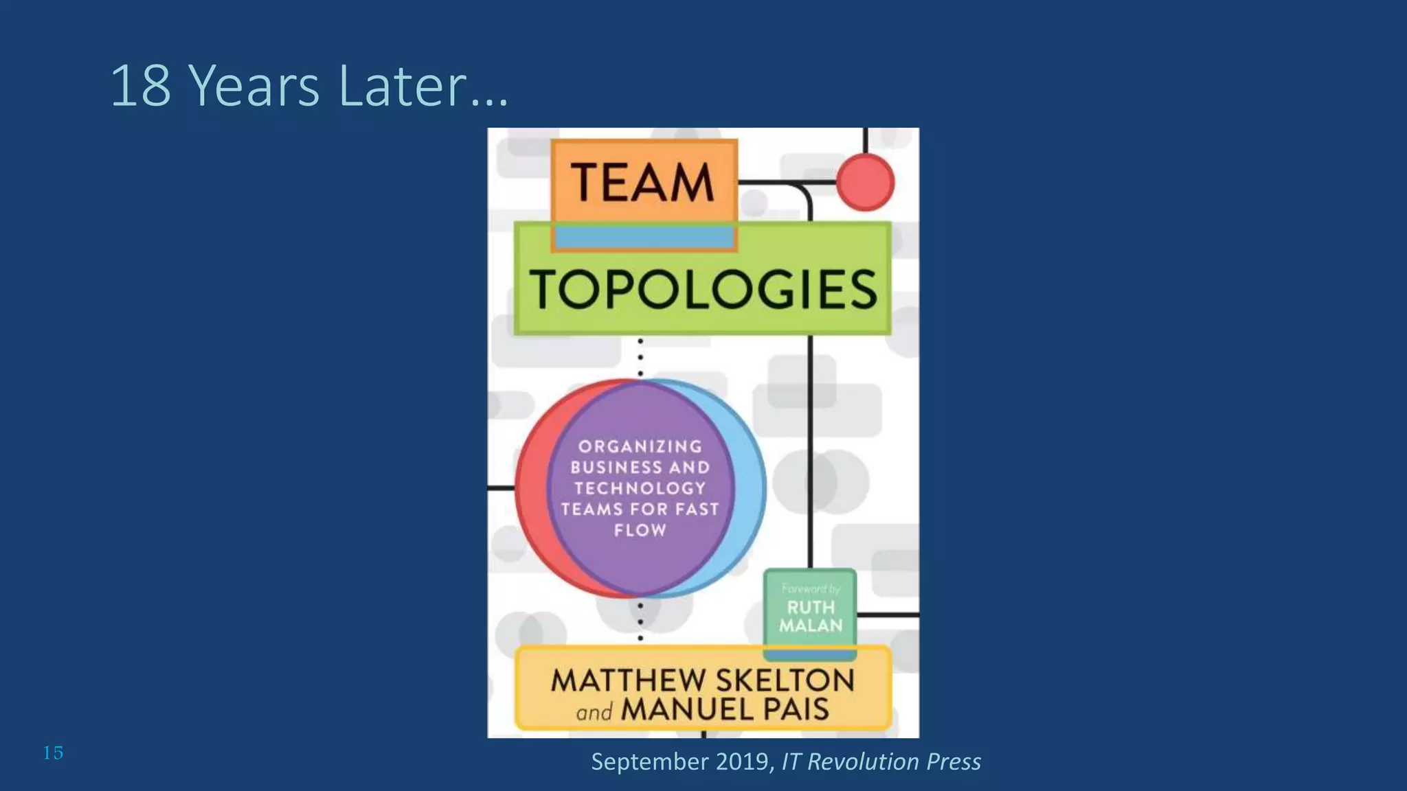 15
18 Years Later…
September 2019, IT Revolution Press
 