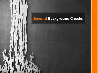 Beyond Background Checks

 