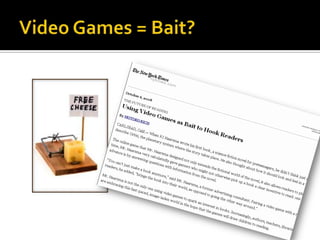 Video Games = Bait?