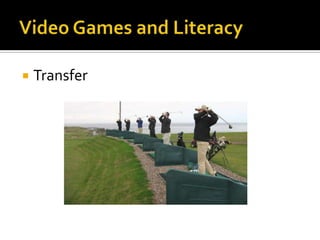 Video Games and LiteracyTransfer