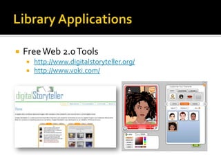 http://www.voki.com/Library ApplicationsClubs and Discussion Groupshttp://www.etc.cmu.edu/etcpress/node/279