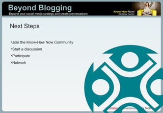 Join the Know-How Now Community Start a discussion Participate Network Next Steps 
