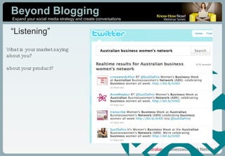 What is your market saying  about you? about your product?  “ Listening” 