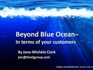 Beyond Beyond Blue Ocean,  In Terms of Your Customers