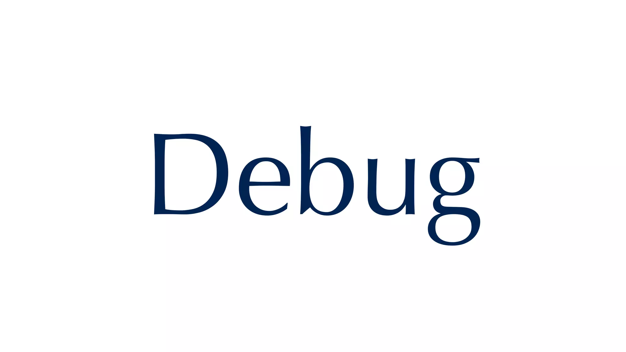 Debug
 