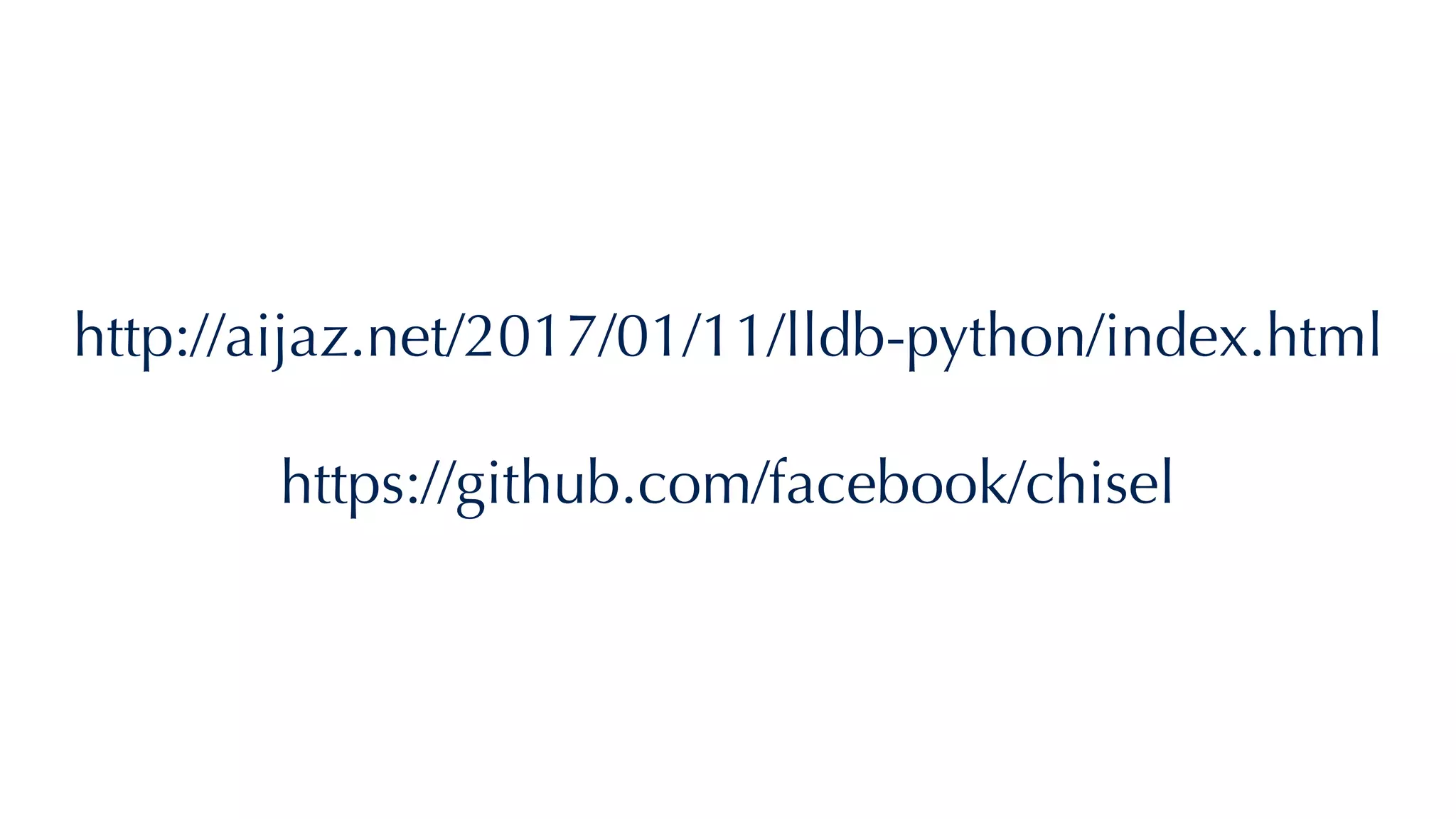 http://aijaz.net/2017/01/11/lldb-python/index.html
https://github.com/facebook/chisel
 