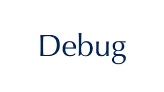 Debug
 