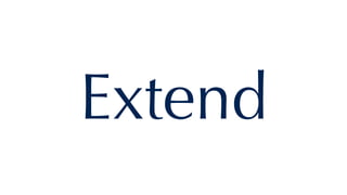 Extend
 