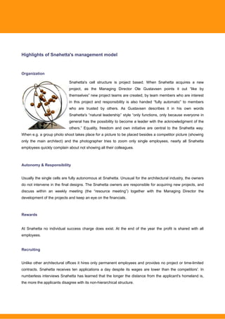 Highlights of Snøhetta's management model



Organization

                             Snøhetta's cell structure is proje...