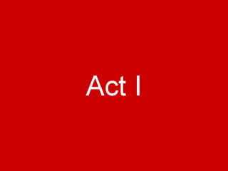 ===== Act I 