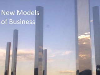 New Models
of Business
 