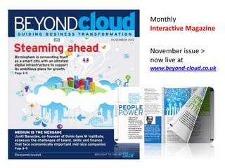 Monthly
Interactive Magazine


November issue >
now live at
www.beyond-cloud.co.uk
 