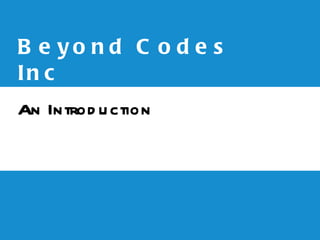 Beyond codes corporate presentation | PPT