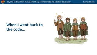 Beyond coding. How management experience made me a better developer | PDF