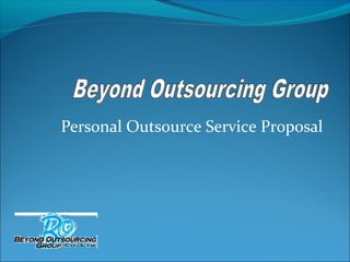 Personal Outsource Service Proposal
 