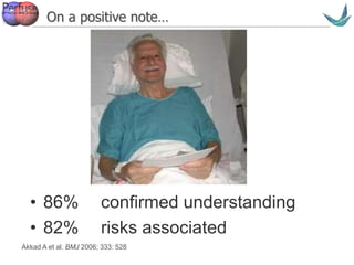 Vascular surgery @ Tallaght
On a positive note…
• 86% confirmed understanding
• 82% risks associated
Akkad A et al. BMJ 2006; 333: 528
 