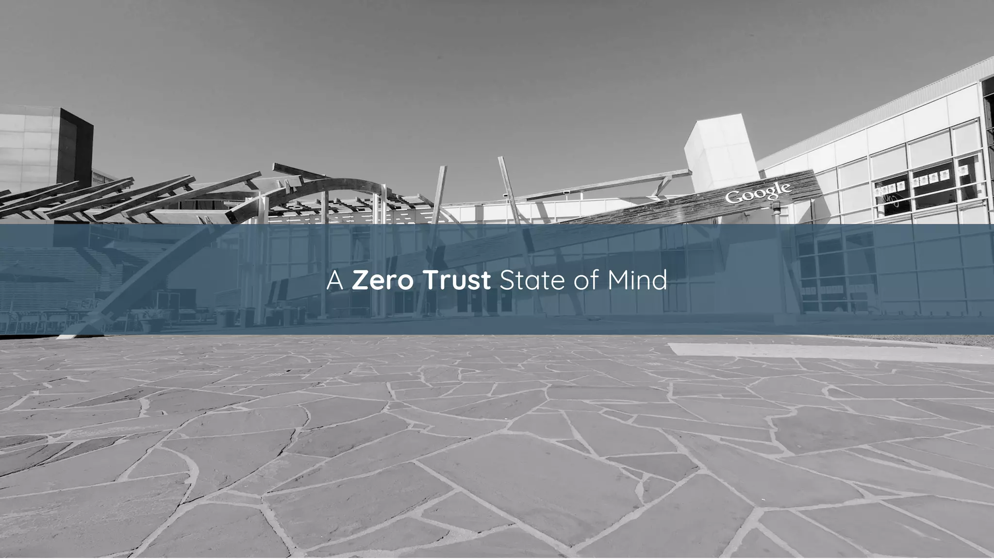 A Zero Trust State of Mind
 