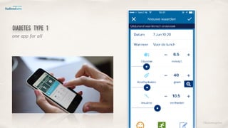©lucienengelen
Diabetes type 1
one app for all
 