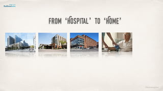 from ‘Hospital’ to ‘Home’
©lucienengelen
 
