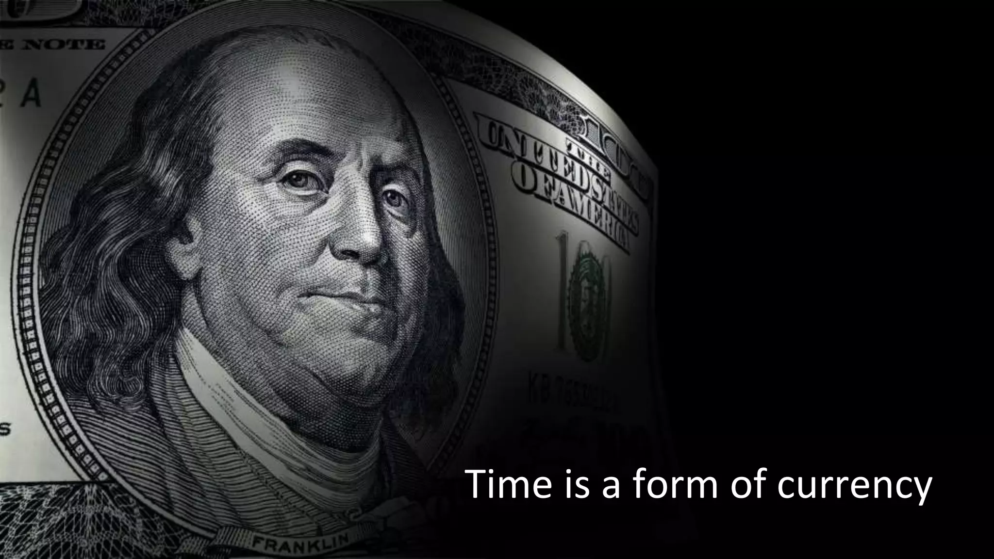 Time is a form of currency
 