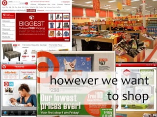 however we want
         to shop
 