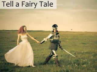 Tell a Fairy Tale
 