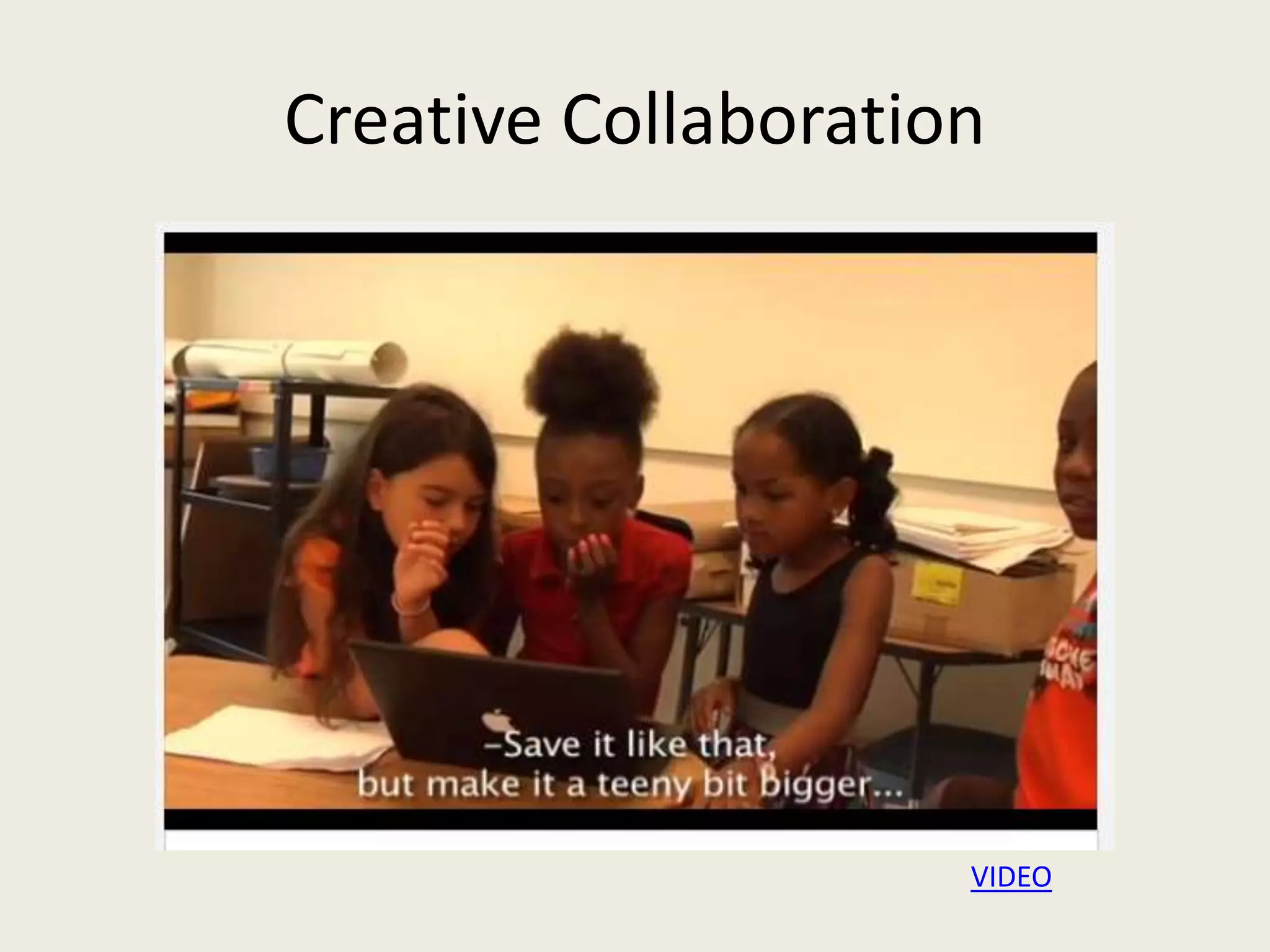 Creative Collaboration
VIDEO
 