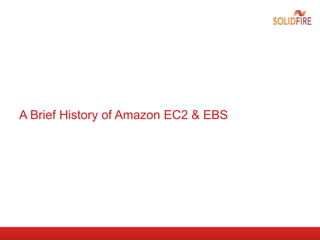 A Brief History of Amazon EC2 & EBS
 