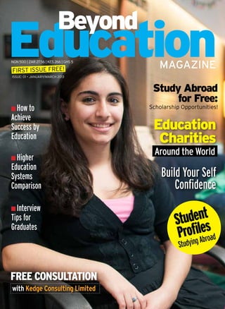 Issue: 01 • January/March 2013
NGN 500 | ZAR 27.56 | KES 266 | GHS 5
StudyingAbroad
with Kedge Consulting Limited
Free Consultation
Around the World
 
