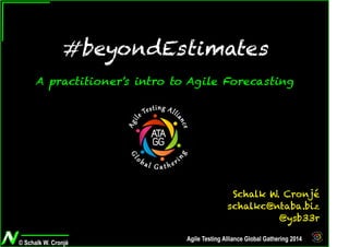 #beyondEstimates For Agile Testers By Schalk Cronjé