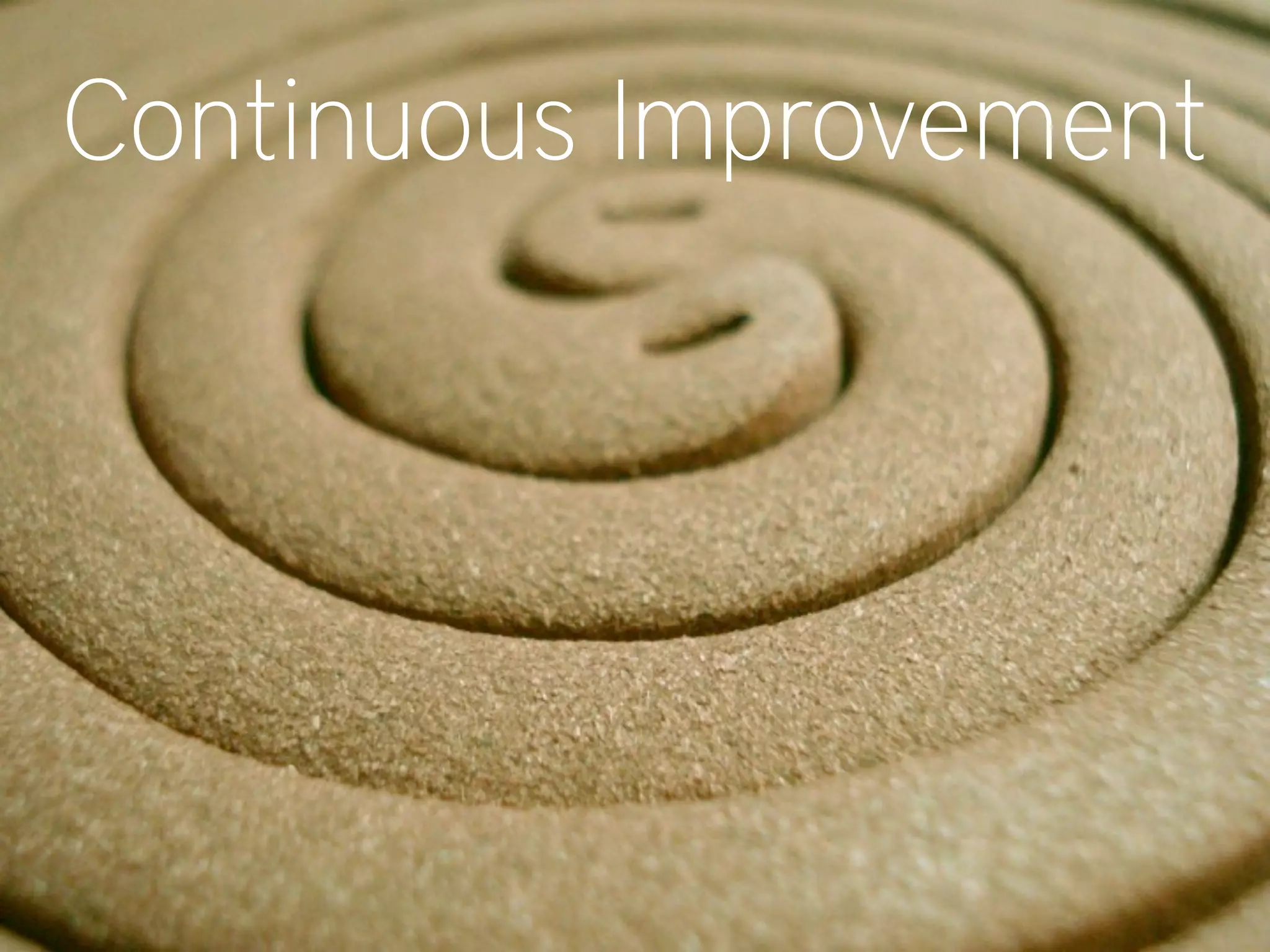 Continuous Improvement
 