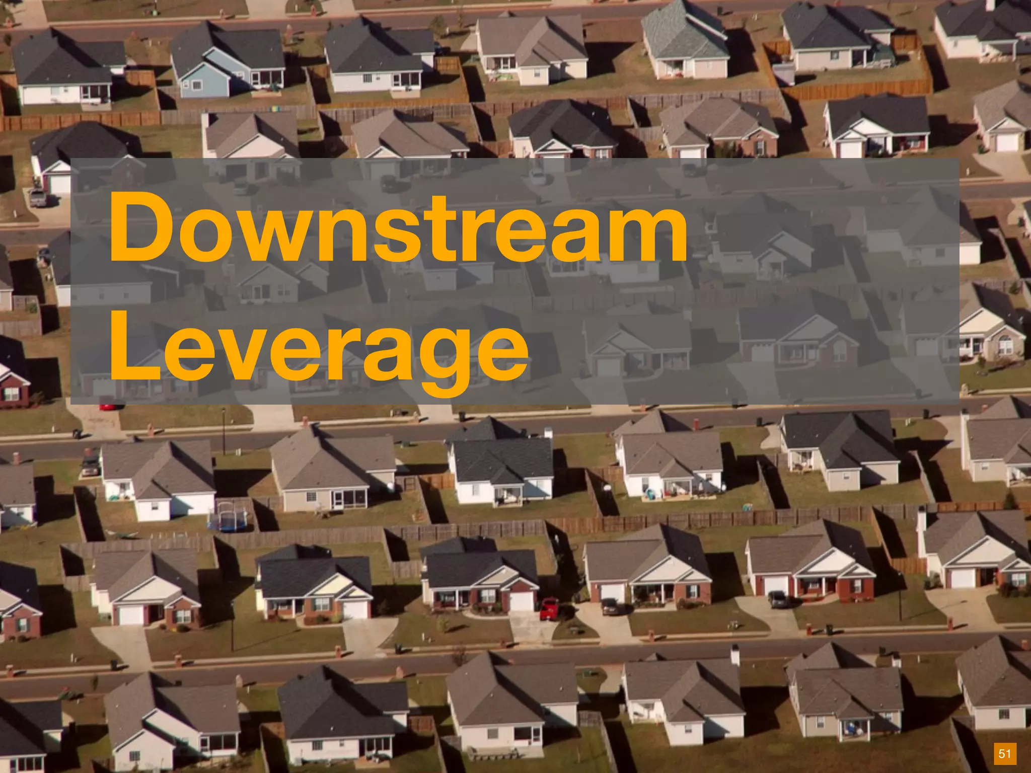 Downstream
        Leverage


Beyond Findability: Frameworks   IA Summit 2010 | Joe Lamantia | Blend Consulting   51
 