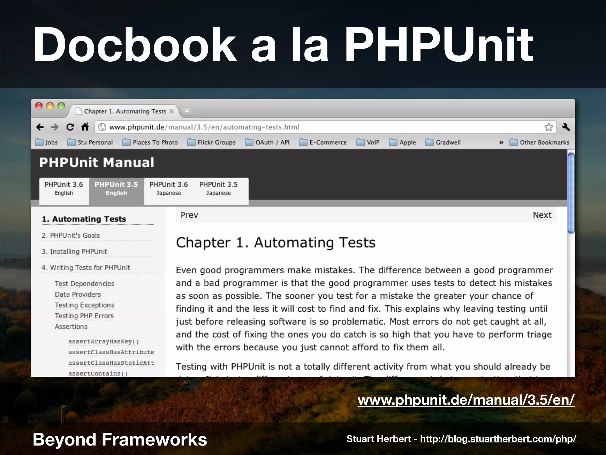 Docbook a la PHPUnit




                      www.phpunit.de/manual/3.5/en/

Beyond Frameworks   Stuart Herbert - http://blog.stuartherbert.com/php/
 