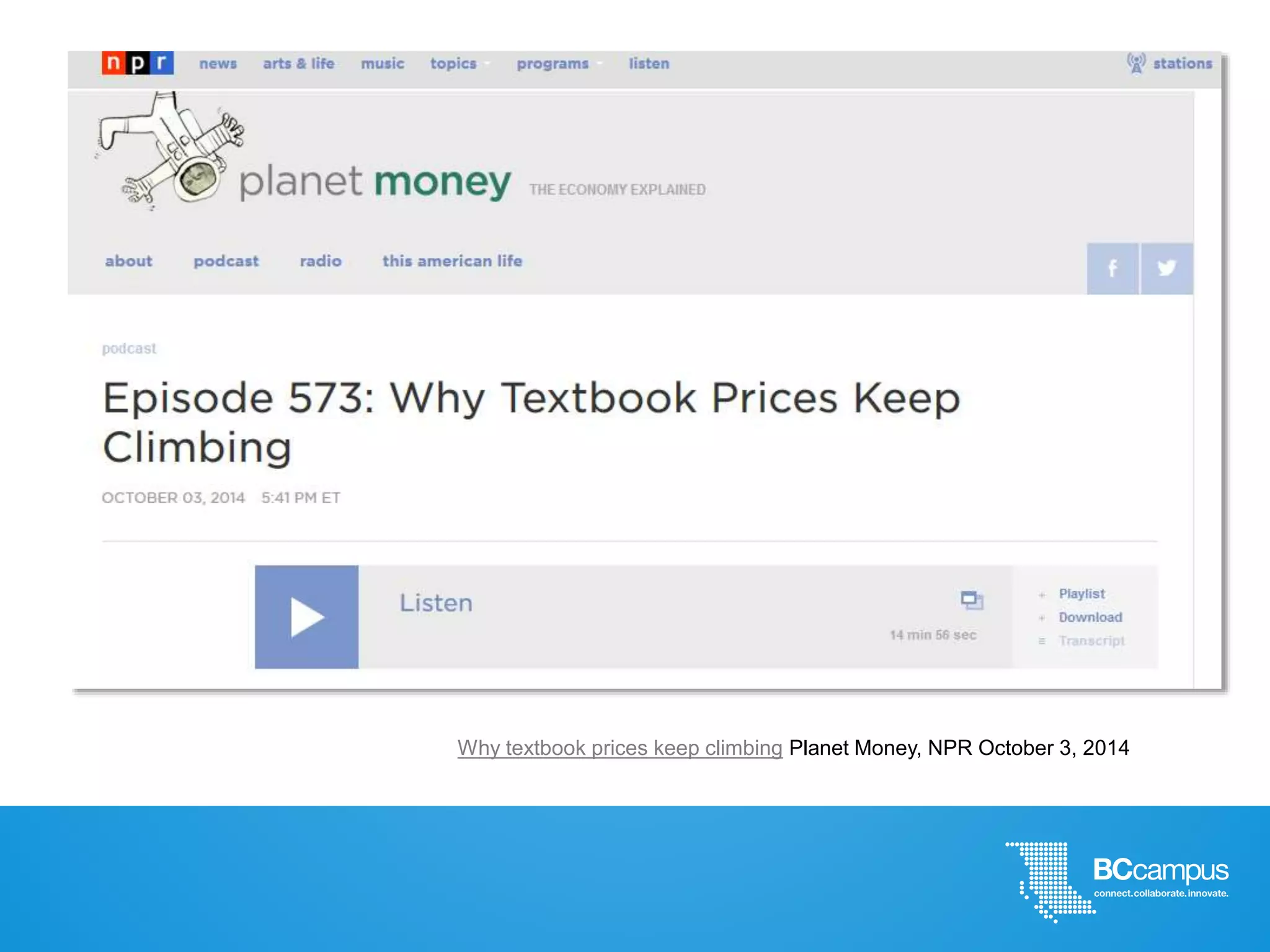 Why textbook prices keep climbing Planet Money, NPR October 3, 2014
 