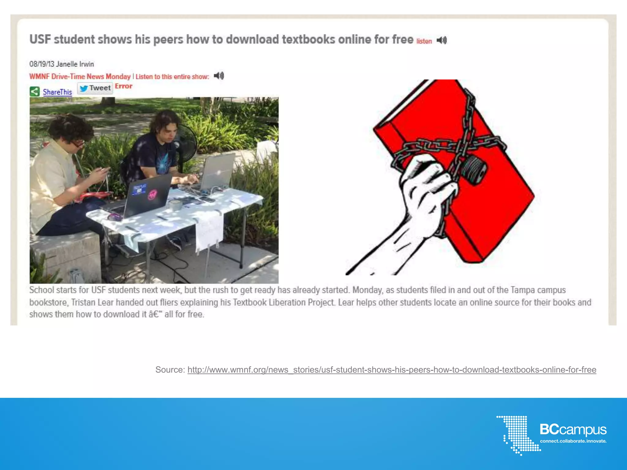 Source: http://www.wmnf.org/news_stories/usf-student-shows-his-peers-how-to-download-textbooks-online-for-free
 