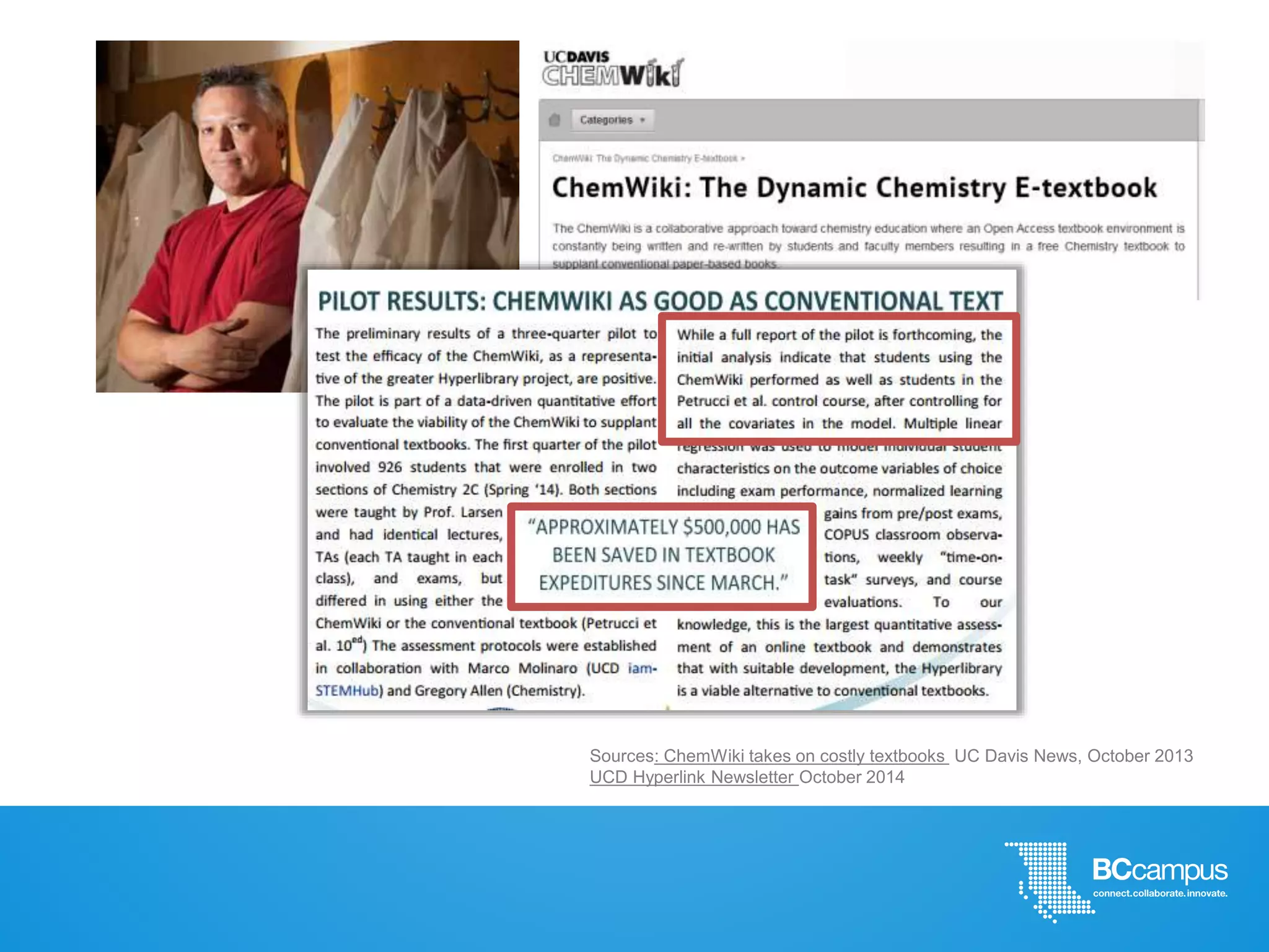 Sources: ChemWiki takes on costly textbooks UC Davis News, October 2013
UCD Hyperlink Newsletter October 2014
 