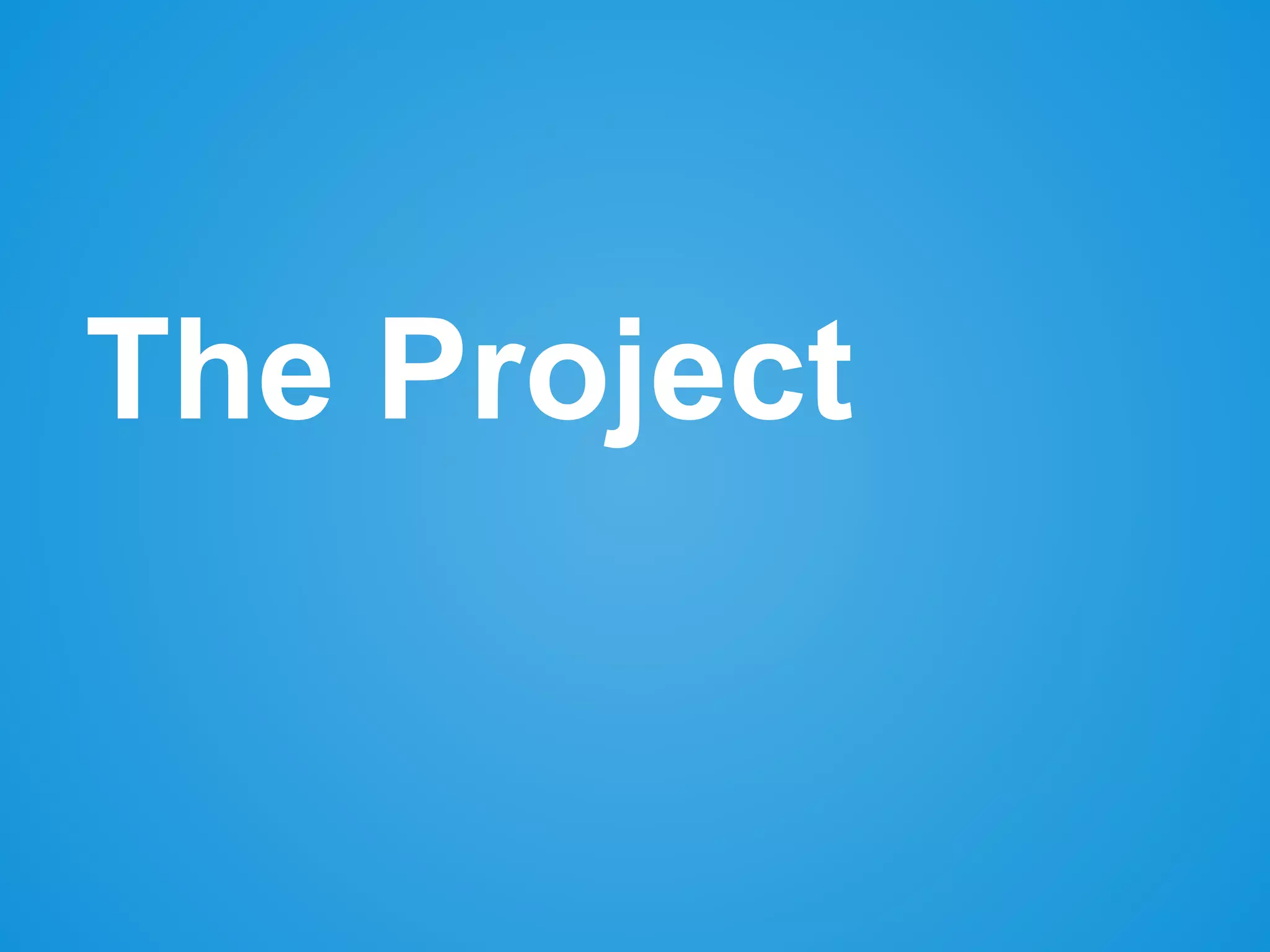 The Project
 