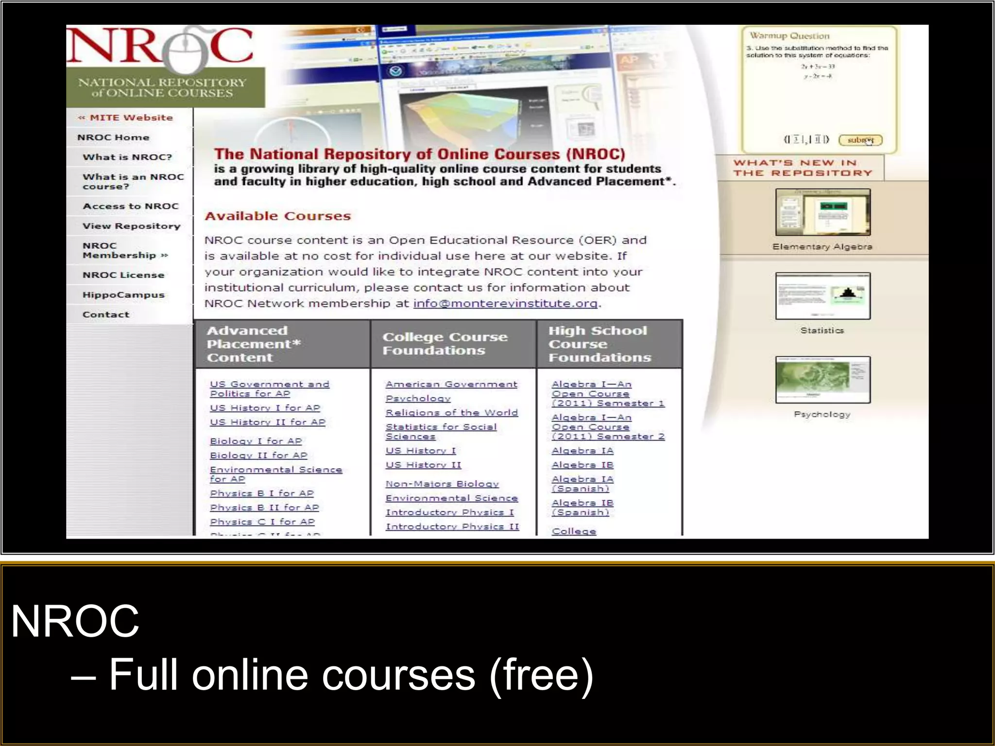 NROC
  – Full online courses (free)
 