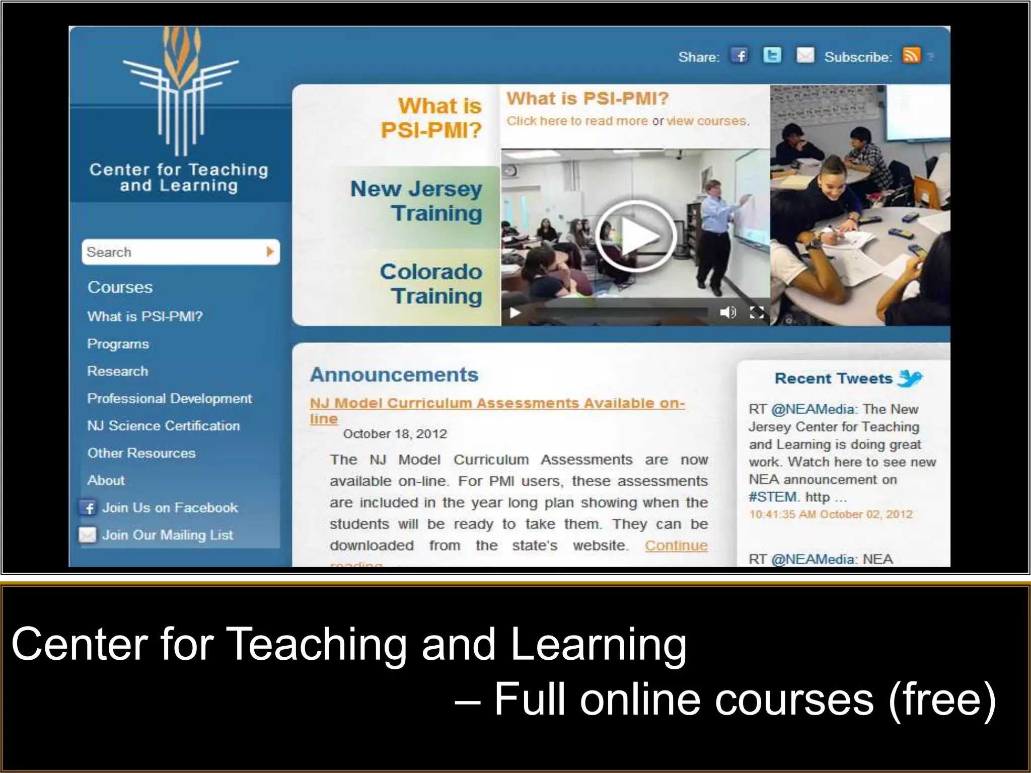 Center for Teaching and Learning
                     – Full online courses (free)
 